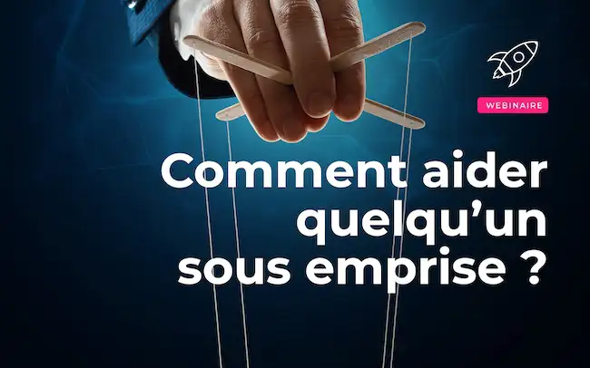 Comment aider quelqu’un sous emprise ?